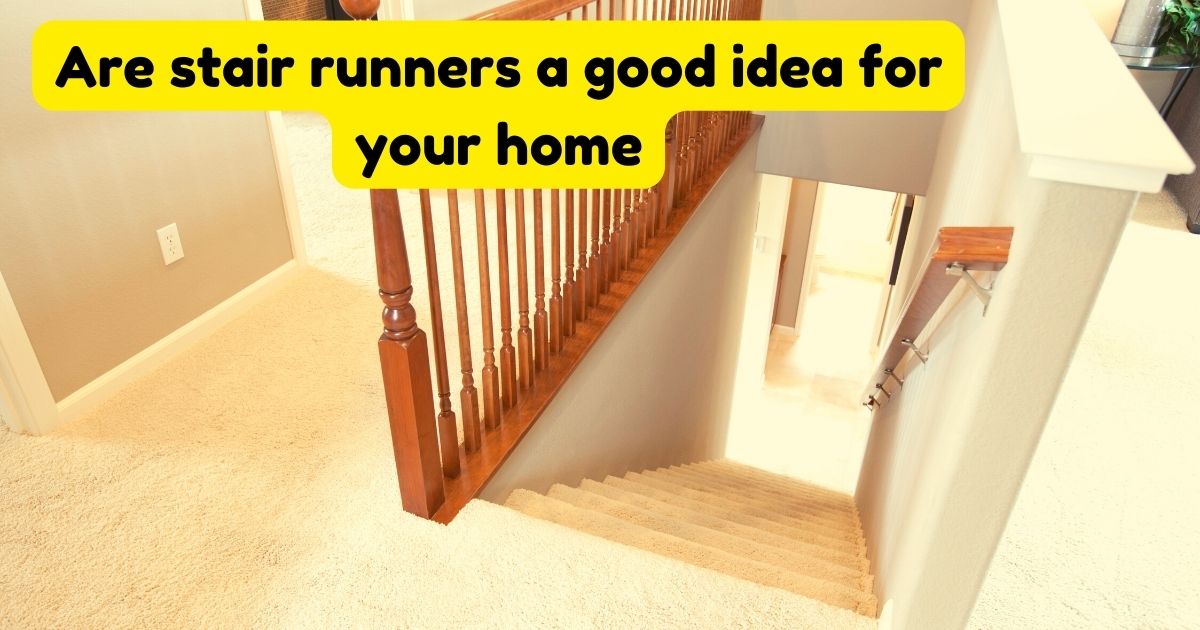 Are stair runners a good idea for your home? Home Decor Chat