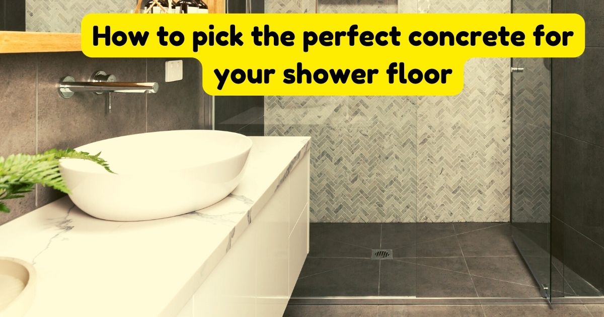 How to pick the perfect concrete for your shower floor Home Decor Chat