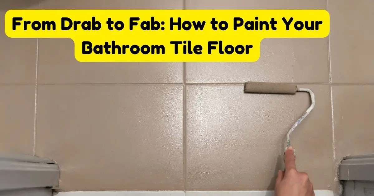 From Drab To Fab: How To Paint Tile Floor For Cheap! - phr56ye