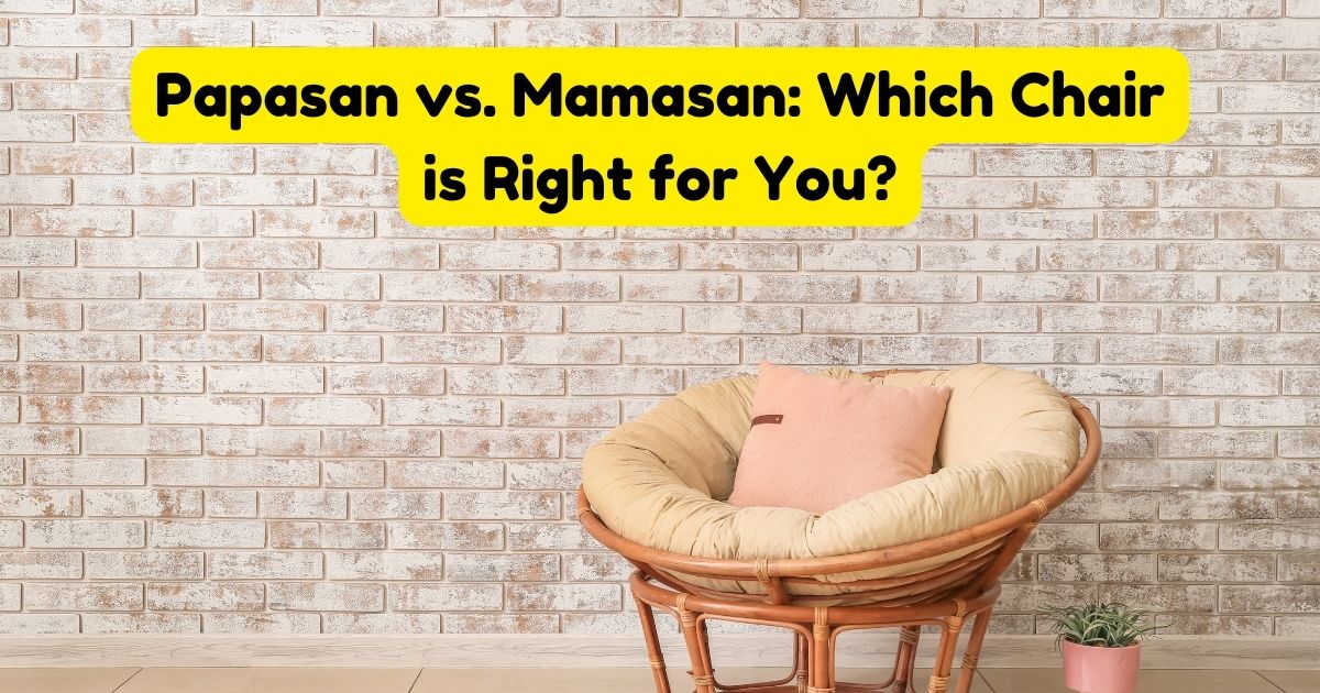 Papasan vs. Mamasan Which Chair is Right for You? Home Decor Chat