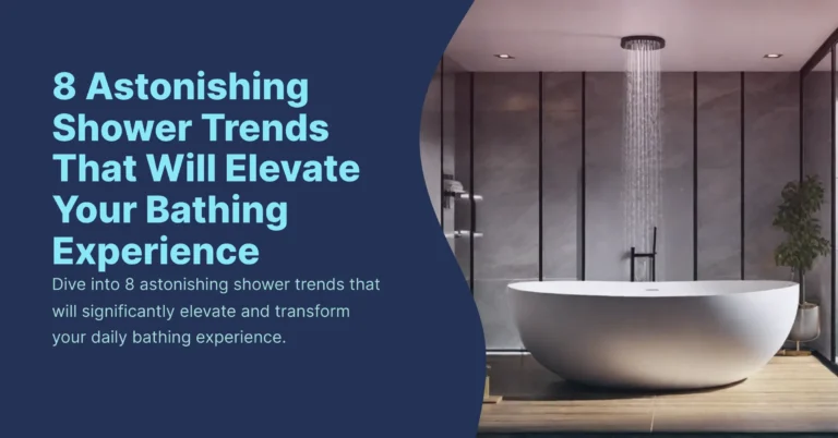 Shower Trends That Will Elevate Your Bathing Experience